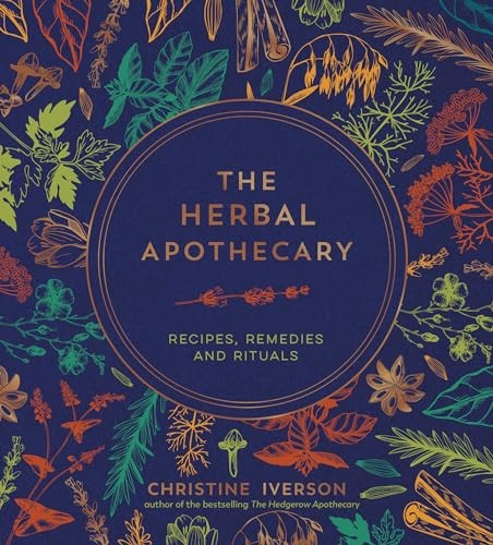 The Herbal Apothecary: Recipes, Remedies and Rituals - Image 6
