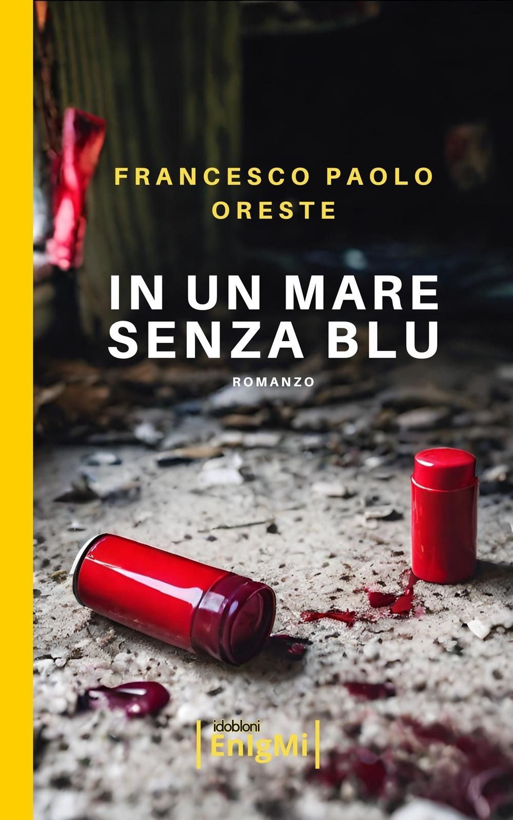 Libri Oreste Francesco Paolo - In Un Mare Senza Blu