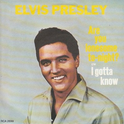 Elvis Presley - Are You Lonesome To-night? c/w I Gotta Know (7'', RE)