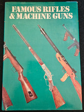 Famous Rifles And Machine Guns 1977 Hardcover Book Automatic Weapons Gun History