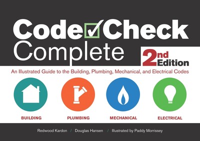 Code Check Complete 2nd Edition: An Illustrated Guide to the Building, Plumb...