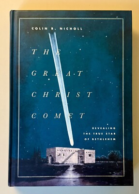 The Great Christ Comet: Revealing the True Star of Bethlehem