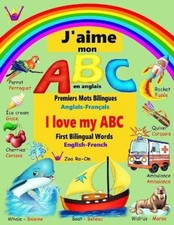 J'aime mon ABC en anglais: Premiers Mots Bilingues (Anglais - Français )