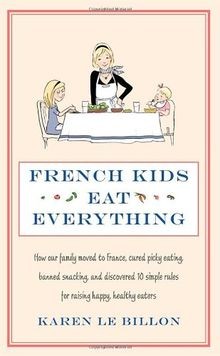 French Kids Eat Everything: How Our Family Moved to Fran... | Buch | Zustand gut