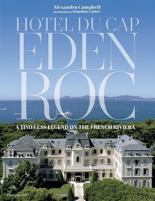Hotel du Cap-Eden-Roc by Alexandra Campbell, Graydon Carter - 9782080203939