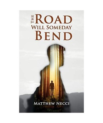 The Road Will Someday Bend, Matthew Necci