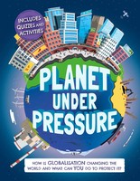 Planet Under Pressure | How Is Globalisation Changing The World? | Dickmann