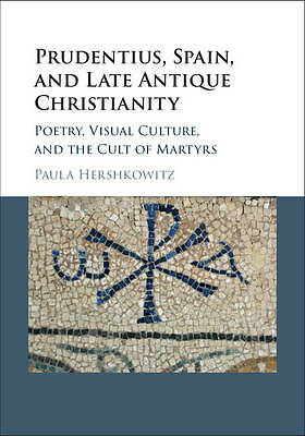 Prudentius, Spain, and Late Antique Christianity Hershkowitz Hardback