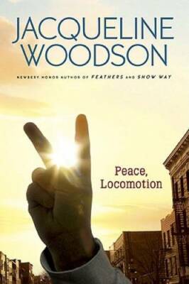 Peace, Locomotion - Hardcover By Woodson, Jacqueline - GOOD