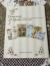 Dressing Dolls Collectible Paper Dolls Book 1850 to 1965 Florence Theriault