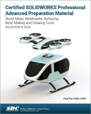 Certified SOLIDWORKS Professional Advanced Preparation Material: Sheet Metal,