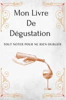 Titel: Livre Sur Les Vins: Carnet De DéGustation à CompléTer Et