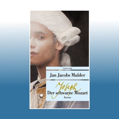 Joseph, der schwarze Mozart | Jan Jacobs Mulder | Ungelesen