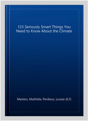 123 Ernsthaft intelligente Dinge, die Sie über das Klima wissen müssen, Taschenbuch von M...