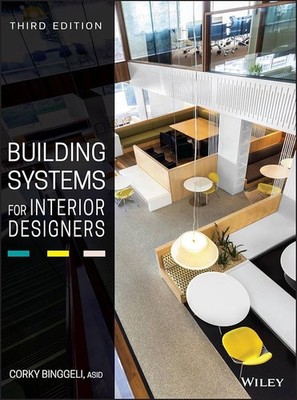 Building Systems for Interior Designers, Corky Binggeli (3rd Edition Hardcover)