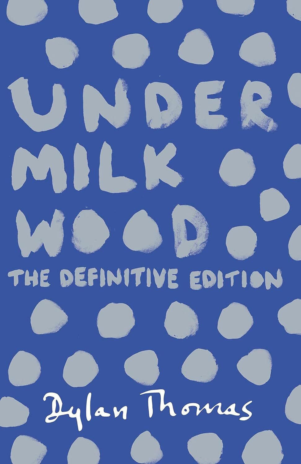9781780227245 Under Milk Wood: The Definitive Edition - Dylan Thomas