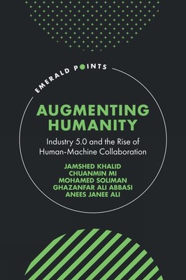 Augmenting Humanity: Industry 5.0 and the Rise of Human-Machine Collaboration by