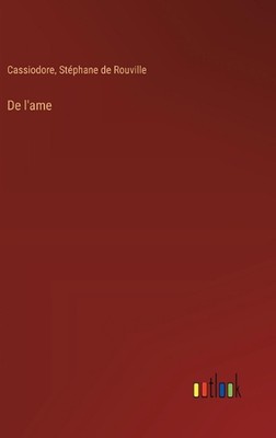 De l'ame by Cassiodore Hardcover Book