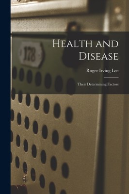 Lee - Health and Disease   Their Determining Factors - New paperback o - X555z