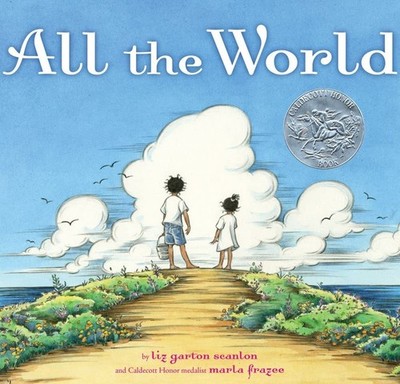 All the World - hardcover Scanlon, Liz Garton|Frazee, Marla