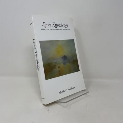 Love's Knowledge by Martha C. Nussbaum PB First Thus  Like New 1990