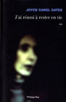Jai réussi à rester en vie von Oates, Joyce Carol | Buch | Zustand sehr gut