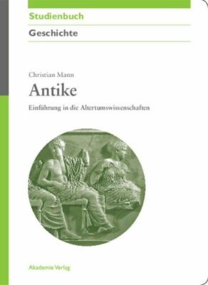 Antike: Einf?Hrung In Die Altertumswissenschaften