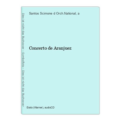 Concerto de Aranjuez Santos Scimone d Orch.National u. a.: