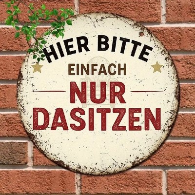 Blechschild rund Hier bitte einfach nur dasitzen Vintage Metallschild TEL3220