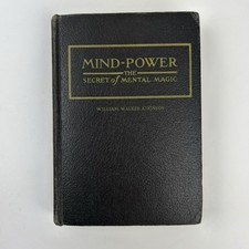 Mind-Power: The Secret Of Mental Magic by William Atkinson, 1940 1st Edition