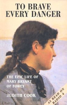 To Brave Every Danger: Epic Life of Mary Bryant of Fowey... | Buch | Zustand gut