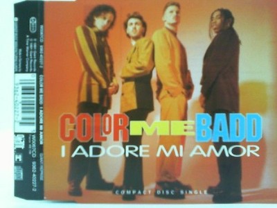 I adore mi amor/I wanna sex you up (2 versions of each, 1991) Color Me Badd: