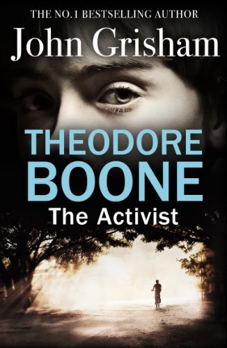 Theodore Boone: the Activist By John Grisham