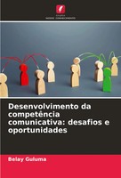 Desenvolvimento Da CompetêNcia Comunicativa: Desafios E Oportunidades Guluma