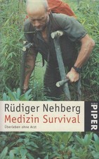 Buch: Medizin Survival - Überleben ohne Arzt, Rüdiger Nehberg, Piper, signiert!