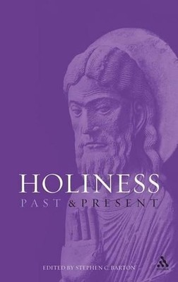 Holiness: Past and Present by Dr. Stephen Barton (English) Hardcover Book