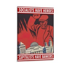 Los socialistas tienen héroes Los capitalistas tienen banqueros pintura de pared póster impresión decoración