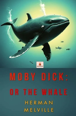 Herman Melville | Moby Dick: or The Whale | Taschenbuch | Englisch | Seven Books