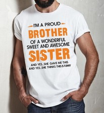 Proud Brother T-Shirt, Funny Gift from Sister, Sibling Humor Shirt, Brother