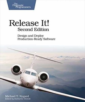 Release It!: Design and Deploy - Paperback, by Nygard Michael - Very Good