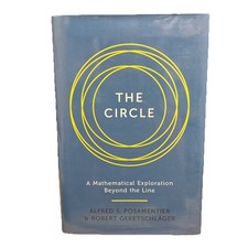 Circle : A Mathematical Exploration Beyond the Line by Alfred S. Posamentier and