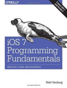 iOS 7 Programming Fundamentals: Objective-C, Xcode, and ... | Buch | Zustand gut