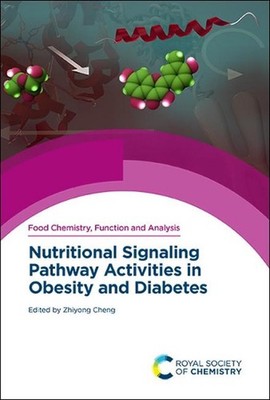 Nutritional Signaling Pathway Activities in Obesity and Diabetes by Zhiyong Chen