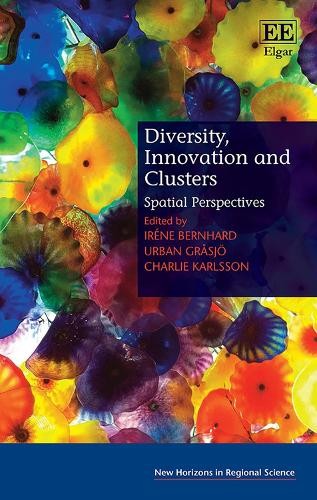 Diversity, Innovation and Clusters – Spatial Perspectives Bernhard Gråsjö
