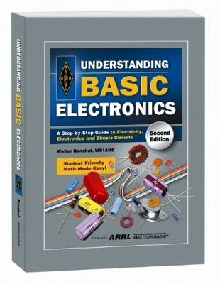 UNDERSTANDING BASIC ELECTRONICS (SOFTCOVER) By Arrl Inc. & Walter Banzhaf Wb1ane