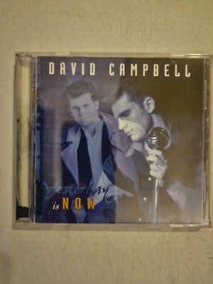 Yesterday Is Now by David Campbell (Australia) (CD, Apr-1997, Philips)