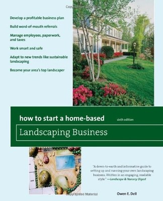 How to Start a Home-Based Landscaping Business : [*Develop a Prof