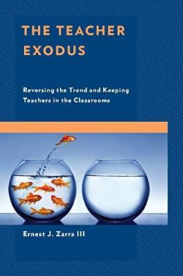 The Teacher Exodus: Reversing the Trend and Keeping Teachers in