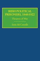 Irish Political Prisoners 1848-1922 | Theatres Of War | Sean Mcconville | Buch