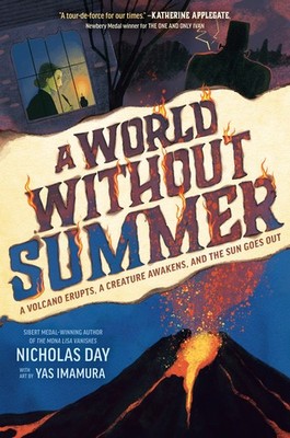 A World Without Summer: A Volcano Erupts, A Creature Awakens, And The Sun G...